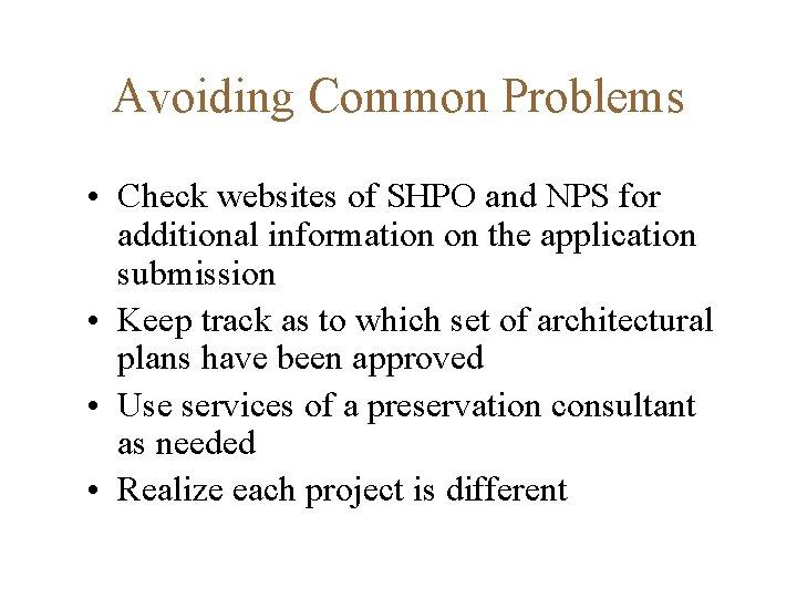 Avoiding Common Problems • Check websites of SHPO and NPS for additional information on