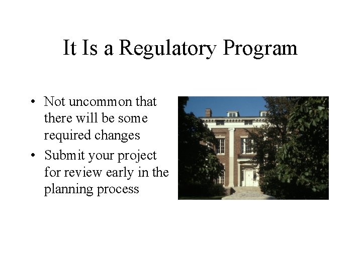 It Is a Regulatory Program • Not uncommon that there will be some required