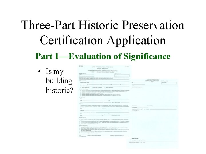 Three-Part Historic Preservation Certification Application Part 1—Evaluation of Significance • Is my building historic?