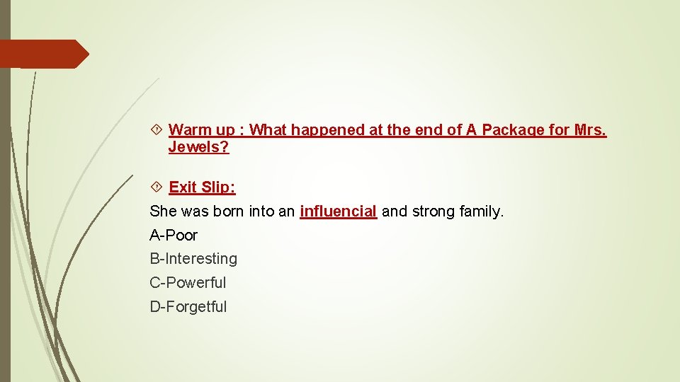  Warm up : What happened at the end of A Package for Mrs.