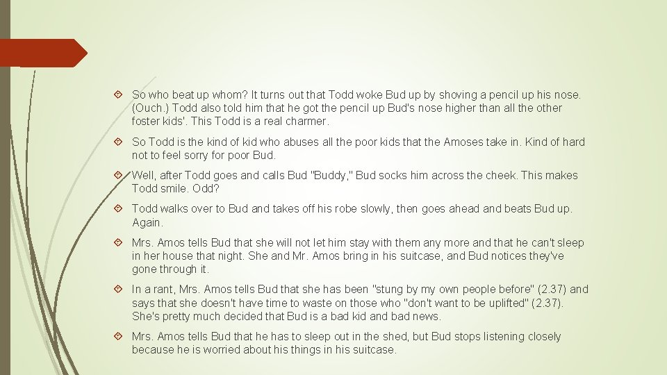  So who beat up whom? It turns out that Todd woke Bud up