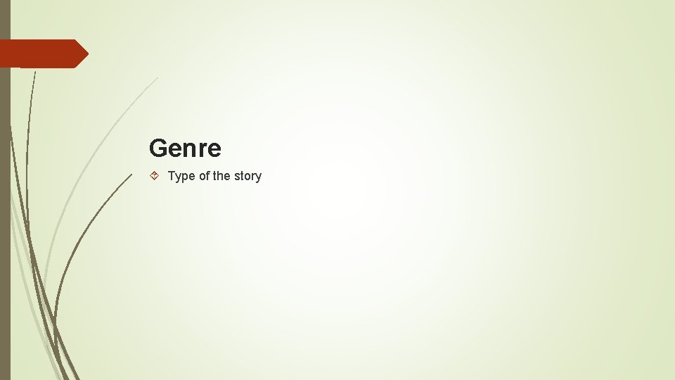 Genre Type of the story 