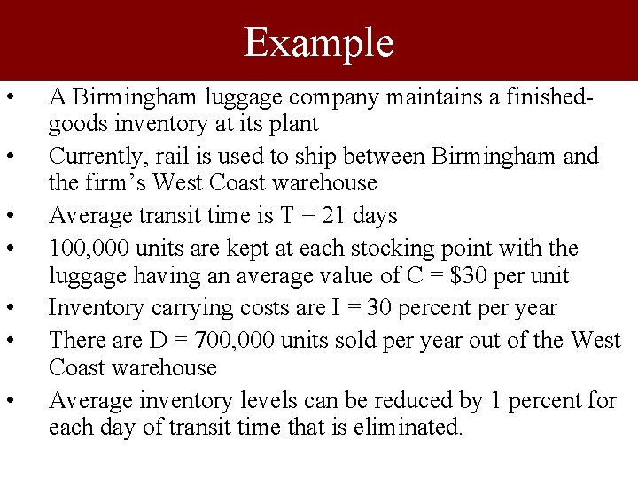 Example • • A Birmingham luggage company maintains a finishedgoods inventory at its plant