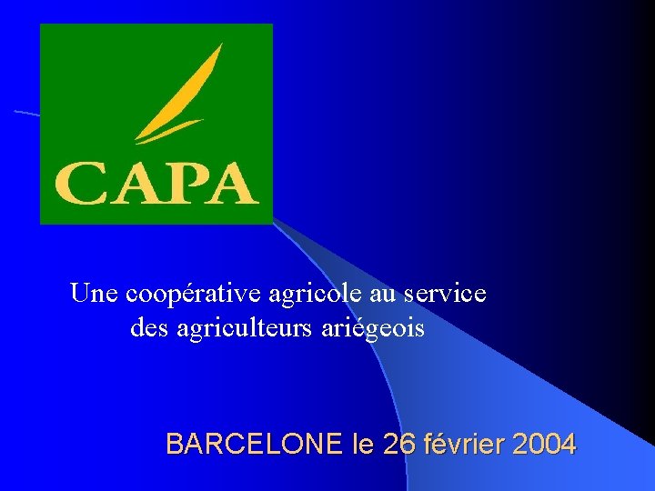 Une coopérative agricole au service des agriculteurs ariégeois BARCELONE le 26 février 2004 