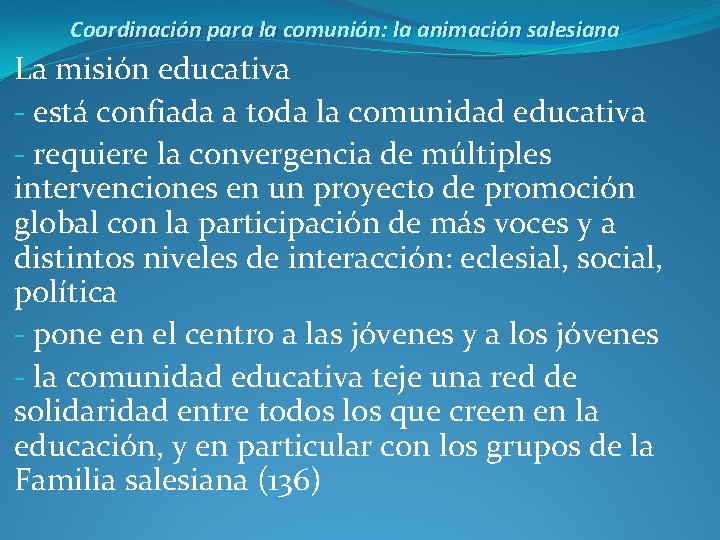 Coordinación para la comunión: la animación salesiana La misión educativa - está confiada a