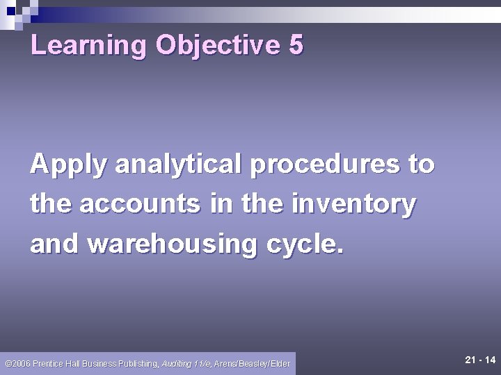 Learning Objective 5 Apply analytical procedures to the accounts in the inventory and warehousing