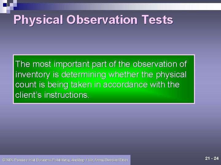 Physical Observation Tests The most important part of the observation of inventory is determining