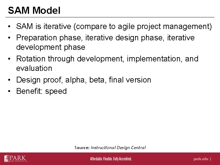 SAM Model • SAM is iterative (compare to agile project management) • Preparation phase,