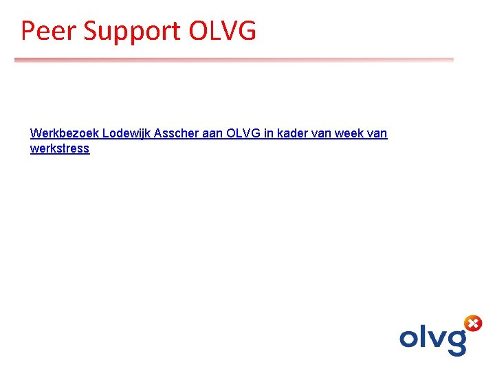 Peer Support OLVG Werkbezoek Lodewijk Asscher aan OLVG in kader van week van werkstress