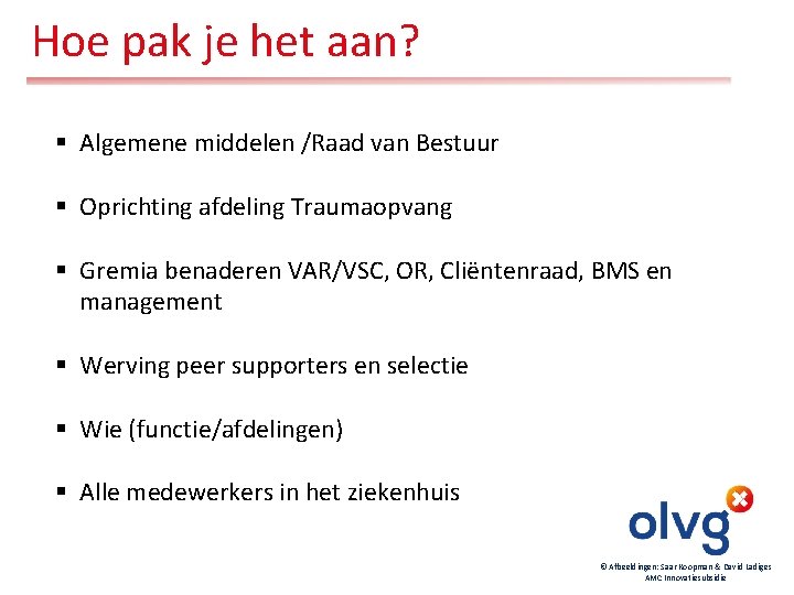 Hoe pak je het aan? § Algemene middelen /Raad van Bestuur § Oprichting afdeling