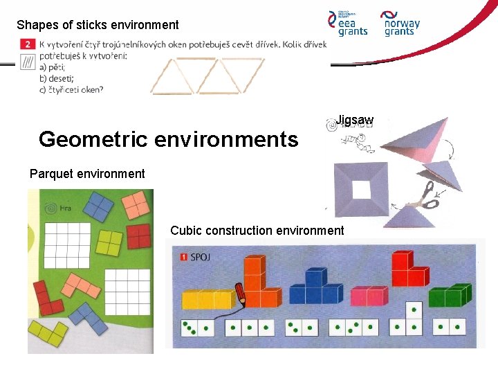 Shapes of sticks environment Jigsaw Geometric environments Parquet environment Cubic construction environment 