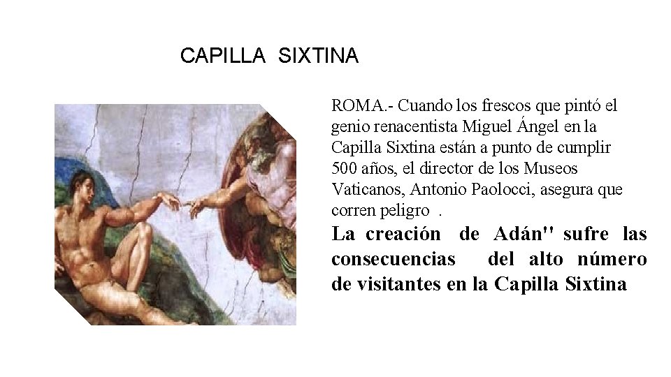 CAPILLA SIXTINA ROMA. - Cuando los frescos que pintó el genio renacentista Miguel Ángel CAPILLA SIXTINA ROMA. - Cuando los frescos que pintó el genio renacentista Miguel Ángel
