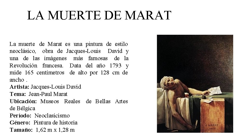 LA MUERTE DE MARAT La muerte de Marat es una pintura de estilo neoclásico,