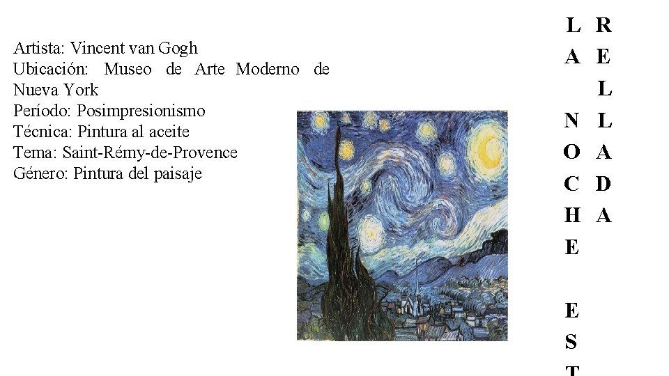 Artista: Vincent van Gogh Ubicación: Museo de Arte Moderno de Nueva York Período: Posimpresionismo Artista: Vincent van Gogh Ubicación: Museo de Arte Moderno de Nueva York Período: Posimpresionismo