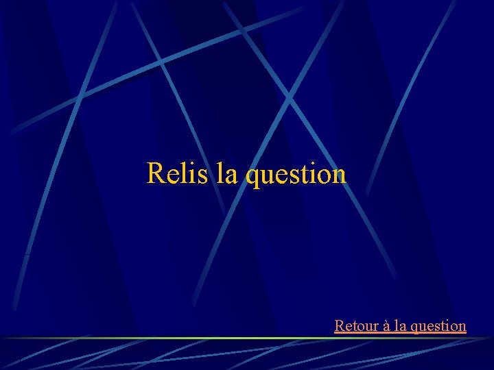 Relis la question Retour à la question 