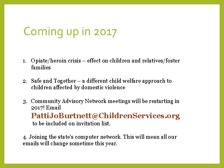 Coming up in 2017 1. Opiate/heroin crisis – effect on children and relatives/foster families