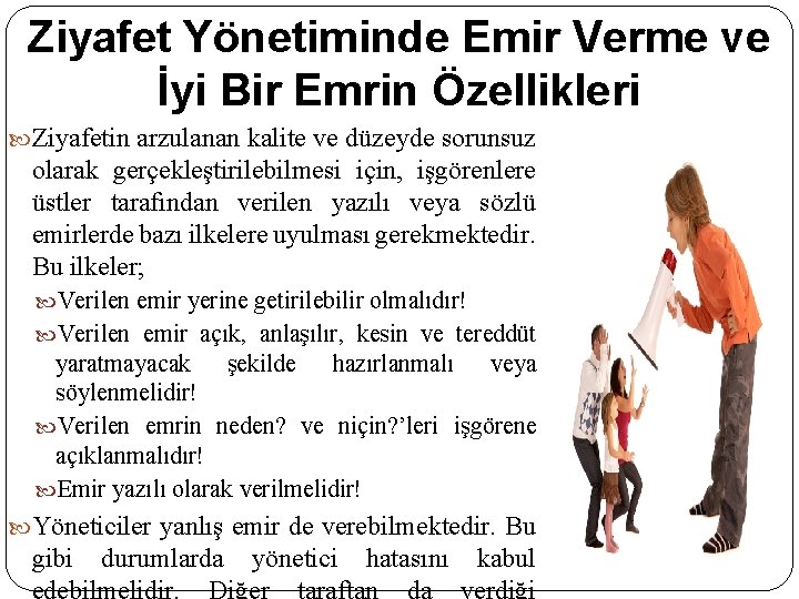 Ziyafet Yönetiminde Emir Verme ve İyi Bir Emrin Özellikleri Ziyafetin arzulanan kalite ve düzeyde