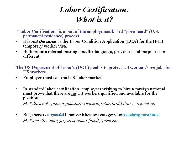 Labor Certification: What is it? “Labor Certification” is a part of the employment-based “green