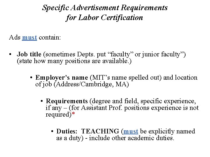 Specific Advertisement Requirements for Labor Certification Ads must contain: • Job title (sometimes Depts.