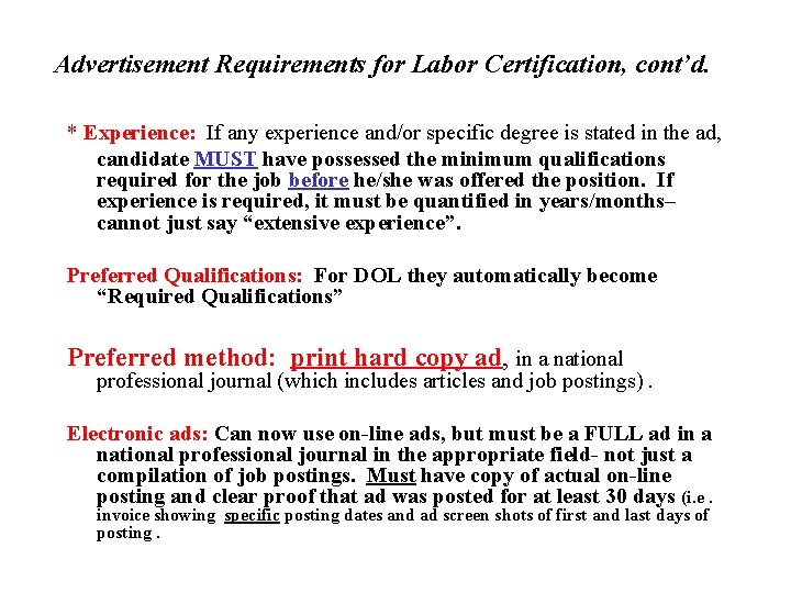 Advertisement Requirements for Labor Certification, cont’d. * Experience: If any experience and/or specific degree