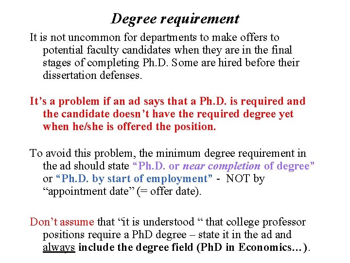 Degree requirement It is not uncommon for departments to make offers to potential faculty