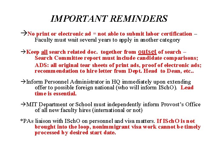 IMPORTANT REMINDERS No print or electronic ad = not able to submit labor certification