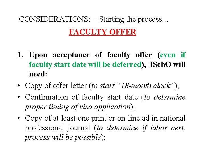 CONSIDERATIONS: - Starting the process… FACULTY OFFER 1. Upon acceptance of faculty offer (even