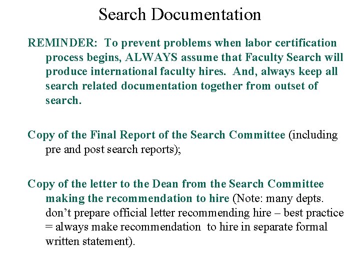 Search Documentation REMINDER: To prevent problems when labor certification process begins, ALWAYS assume that