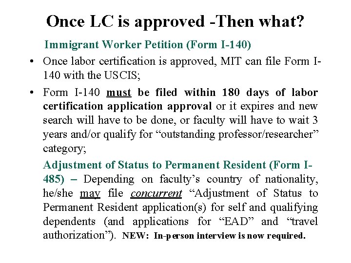 Once LC is approved -Then what? Immigrant Worker Petition (Form I-140) • Once labor