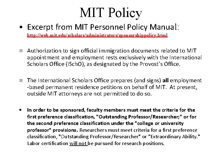 MIT Policy • Excerpt from MIT Personnel Policy Manual: http: //web. mit. edu/scholars/administrators/sponsorshippolicy. html