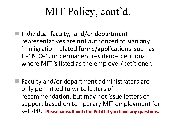 MIT Policy, cont’d. n Individual faculty, and/or department representatives are not authorized to sign