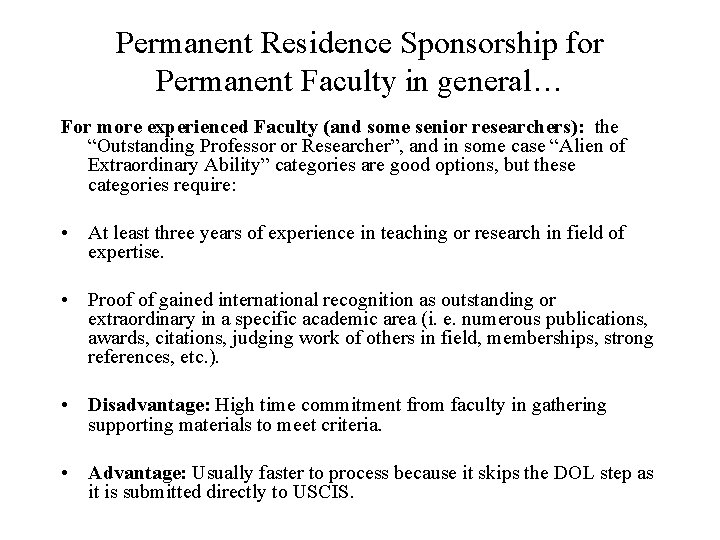 Permanent Residence Sponsorship for Permanent Faculty in general… For more experienced Faculty (and some