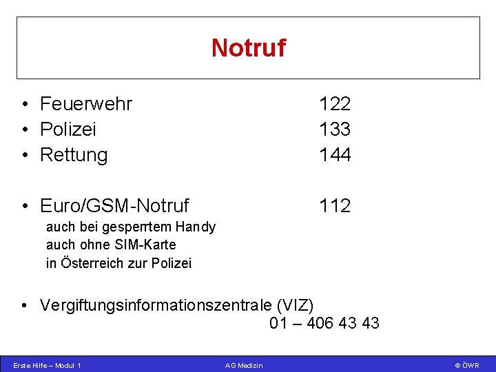 Notruf • Feuerwehr • Polizei • Rettung 122 133 144 • Euro/GSM-Notruf 112 auch