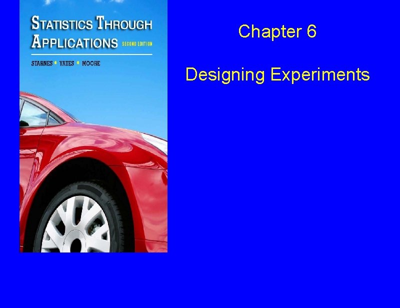 Chapter 6 Designing Experiments 