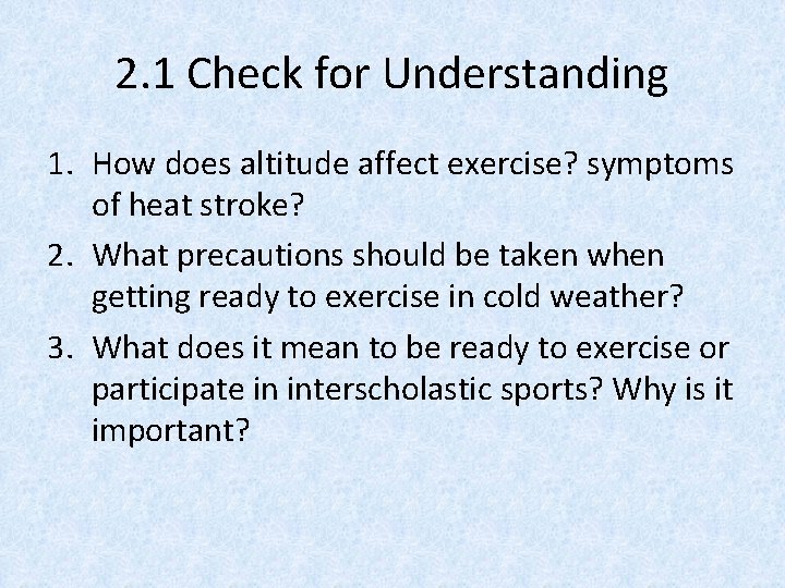 2. 1 Check for Understanding 1. How does altitude affect exercise? symptoms of heat 2. 1 Check for Understanding 1. How does altitude affect exercise? symptoms of heat
