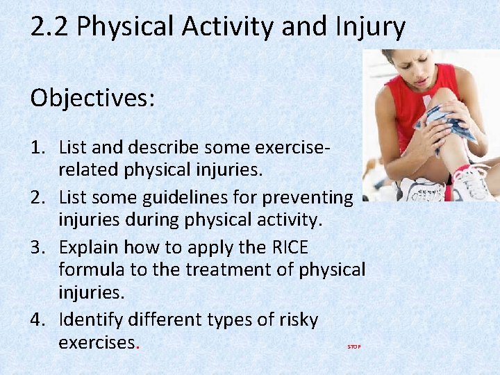 2. 2 Physical Activity and Injury Objectives: 1. List and describe some exerciserelated physical 2. 2 Physical Activity and Injury Objectives: 1. List and describe some exerciserelated physical