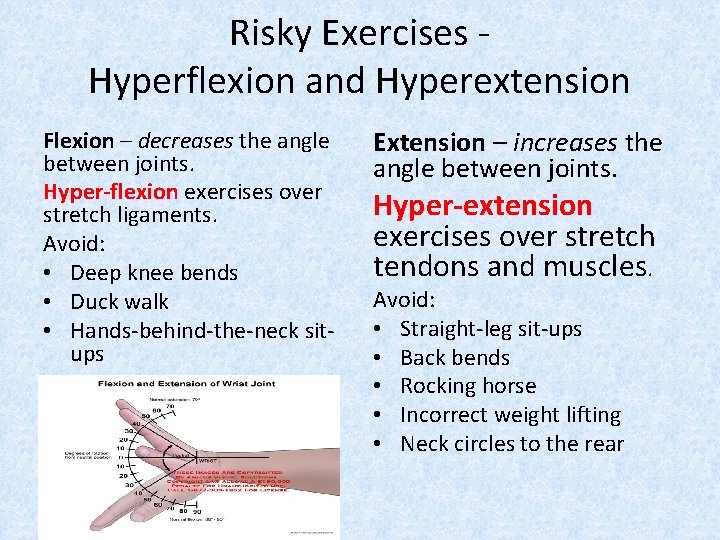 Risky Exercises - Hyperflexion and Hyperextension Flexion – decreases the angle between joints. Hyper-flexion Risky Exercises - Hyperflexion and Hyperextension Flexion – decreases the angle between joints. Hyper-flexion