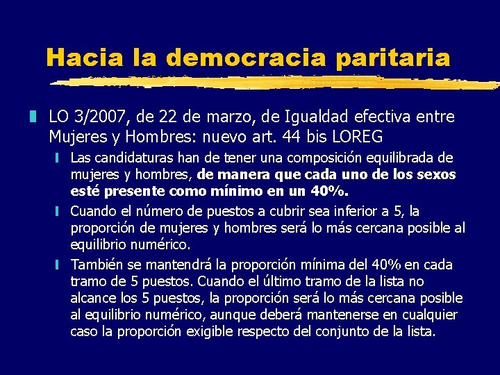 Hacia la democracia paritaria z LO 3/2007, de 22 de marzo, de Igualdad efectiva