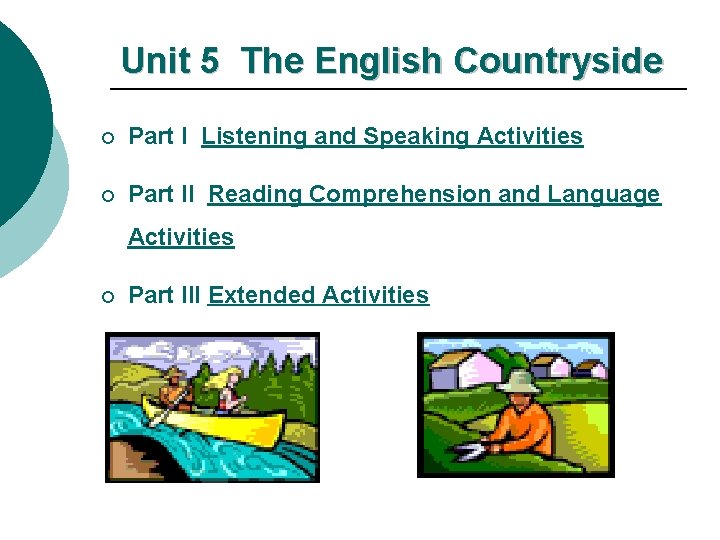 Unit 5 The English Countryside ¡ Part I Listening and Speaking Activities ¡ Part