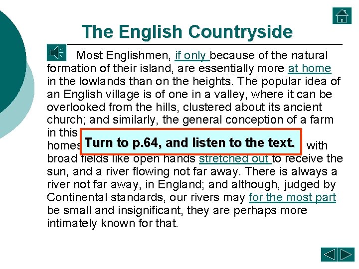 The English Countryside Most Englishmen, if only because of the natural formation of their