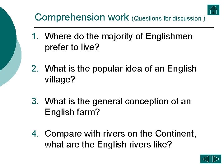 Comprehension work (Questions for discussion ) 1. Where do the majority of Englishmen prefer