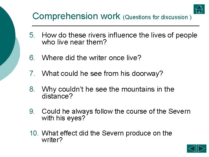 Comprehension work (Questions for discussion ) 5. How do these rivers influence the lives