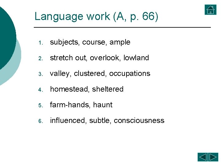 Language work (A, p. 66) 1. subjects, course, ample 2. stretch out, overlook, lowland