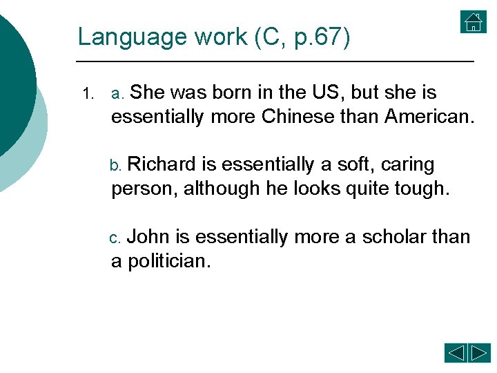 Language work (C, p. 67) 1. a. She was born in the US, but