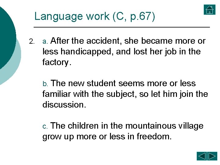 Language work (C, p. 67) 2. a. After the accident, she became more or