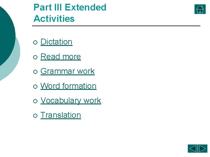 Part III Extended Activities ¡ Dictation ¡ Read more ¡ Grammar work ¡ Word