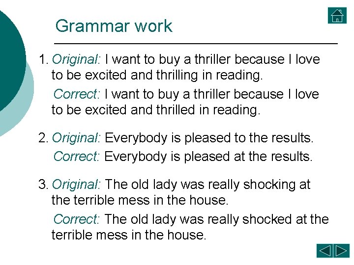 Grammar work 1. Original: I want to buy a thriller because I love to