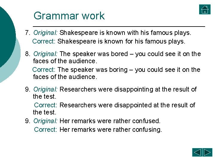 Grammar work 7. Original: Shakespeare is known with his famous plays. Correct: Shakespeare is
