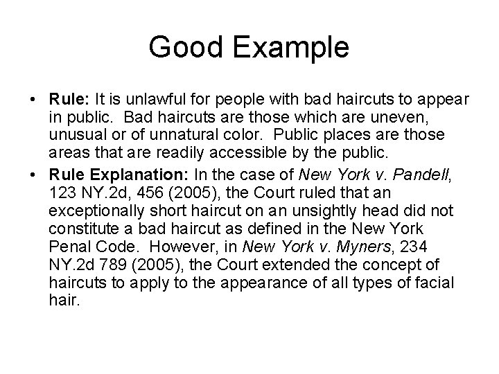 Good Example • Rule: It is unlawful for people with bad haircuts to appear