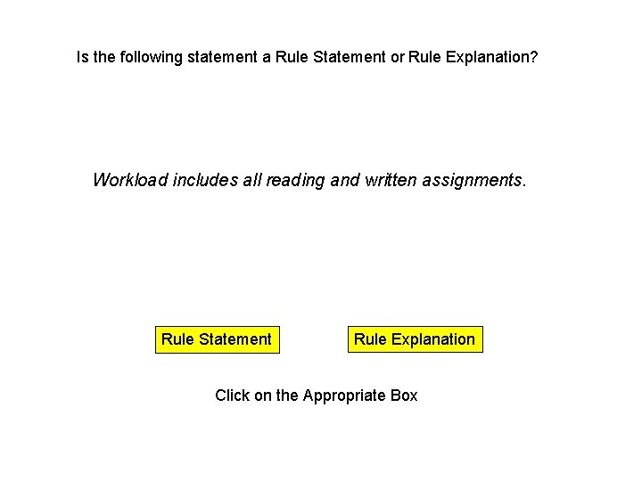 Is the following statement a Rule Statement or Rule Explanation? Workload includes all reading